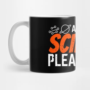 A Moment Of Science Please Mug